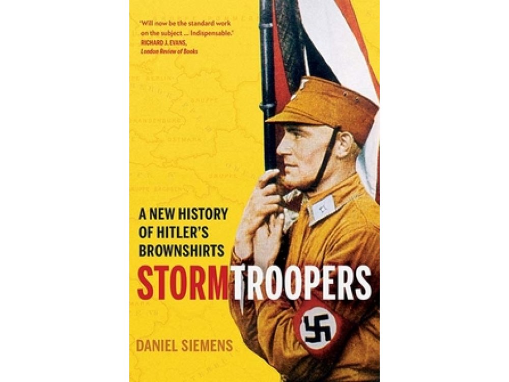 Stormtroopers: A New History of Hitler's Brownshirts