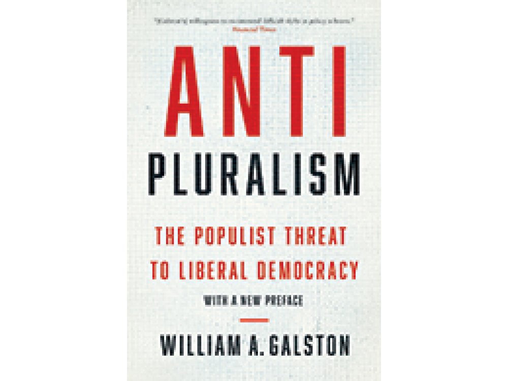 Anti-Pluralism: The Populist Threat to Liberal Democracy