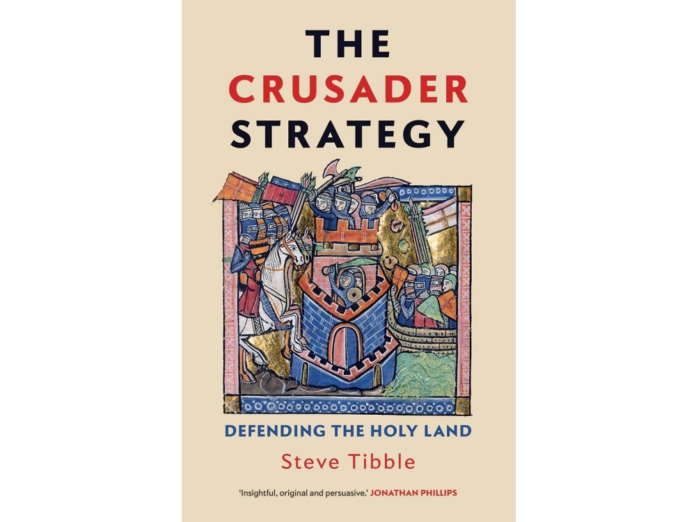 The Crusader Strategy: Defending the Holy Land