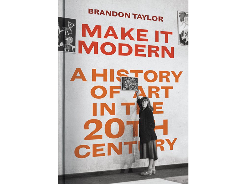 Make It Modern: A History of Art in the 20th Century