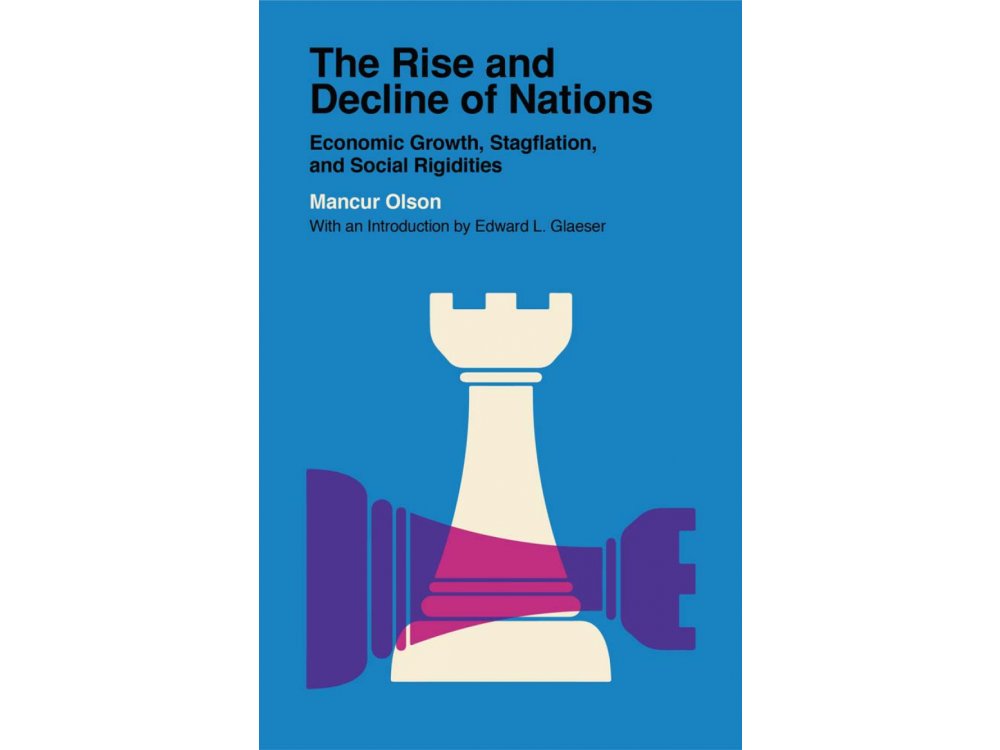 The Rise and Decline of Nations: Economic Growth, Stagflation, and Social Rigidities