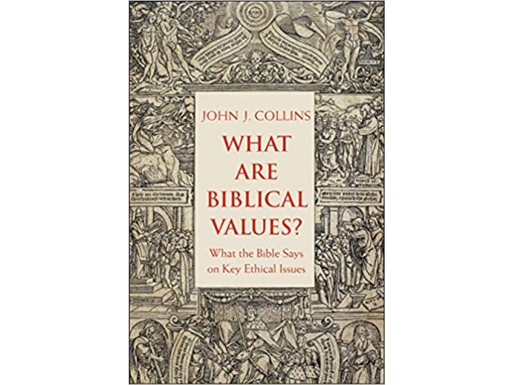 What Are Biblical Values?: What the Bible Says on Key Ethical Issues