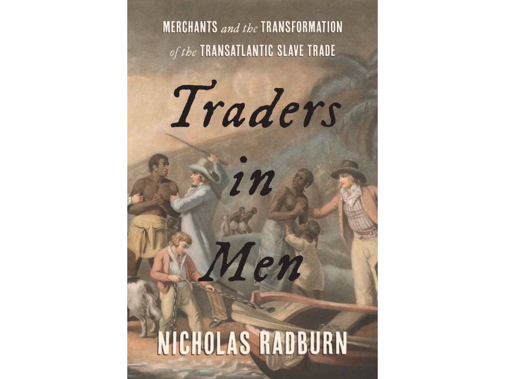 Traders in Men: Merchants and the Transformation of the Transatlantic Slave Trade