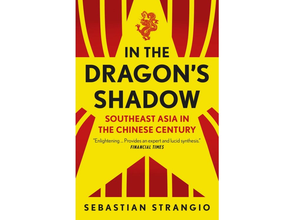 In the Dragon's Shadow: Southeast Asia in the Chinese Century