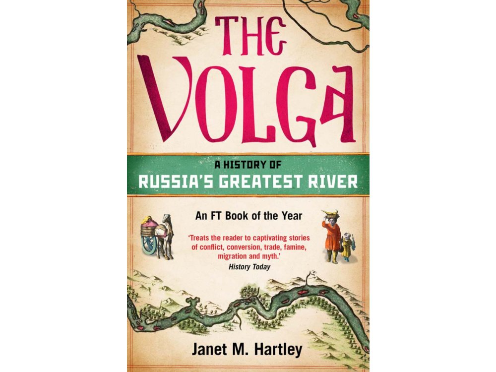 The Volga: A History of Russia's Greatest River