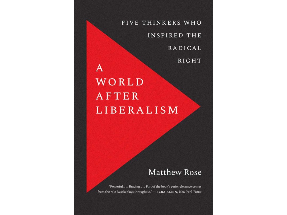 A World after Liberalism: Philosophers of the Radical Right