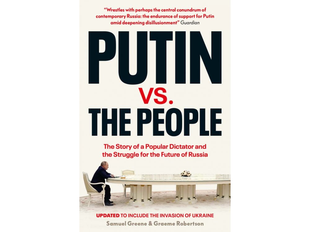 Putin vs. the People: The Story of a Popular Dictator and the Struggle for the Future of Russia