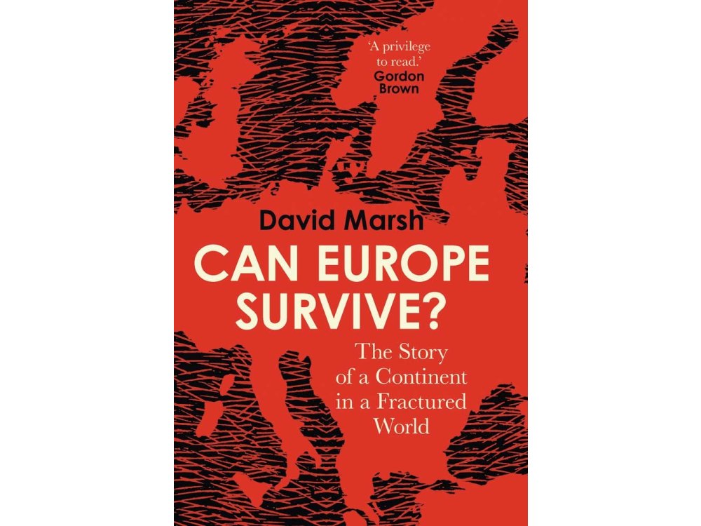 Can Europe Survive?: The Story of a Continent in a Fractured World