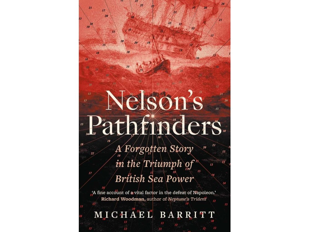 Nelson's Pathfinders: A Forgotten Story in the Triumph of British Sea Power