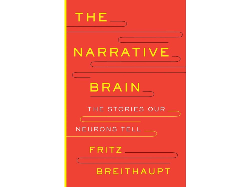 The Narrative Brain: The Stories Our Neurons Tell