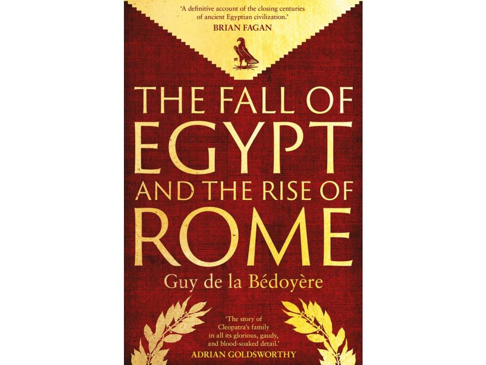 The Fall of Egypt and the Rise of Rome: A History of the Ptolemies