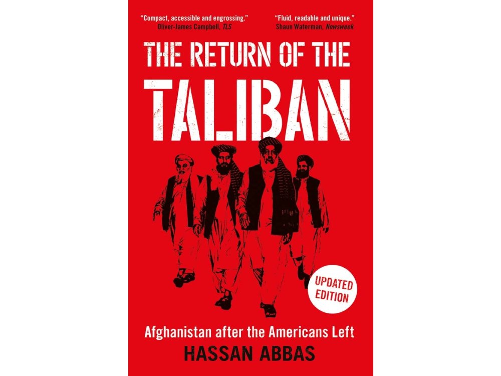 The Return of the Taliban: Afghanistan after the Americans Left (Updated Edition)