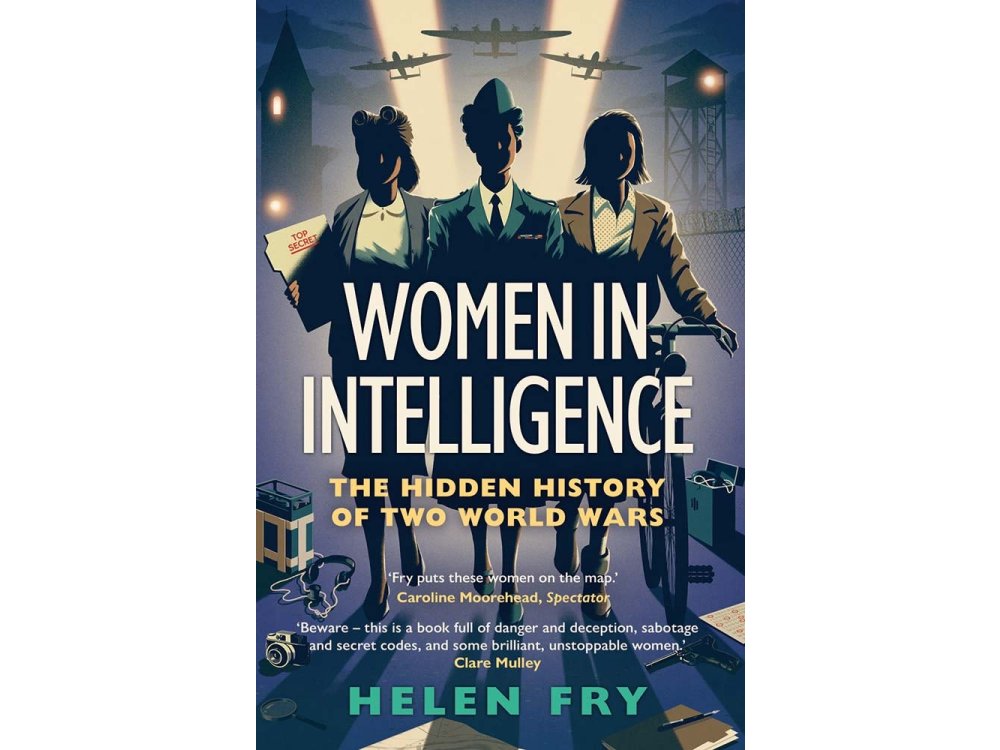 Women in Intelligence: The Hidden History of Two World Wars