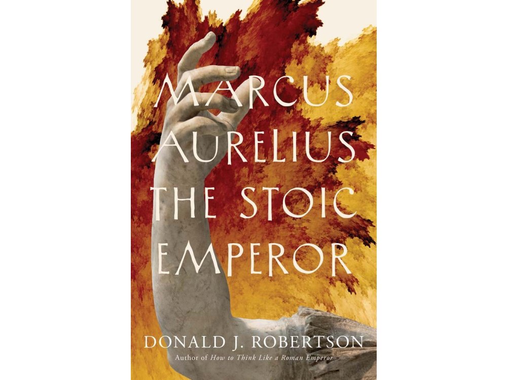 Marcus Aurelius: The Stoic Emperor