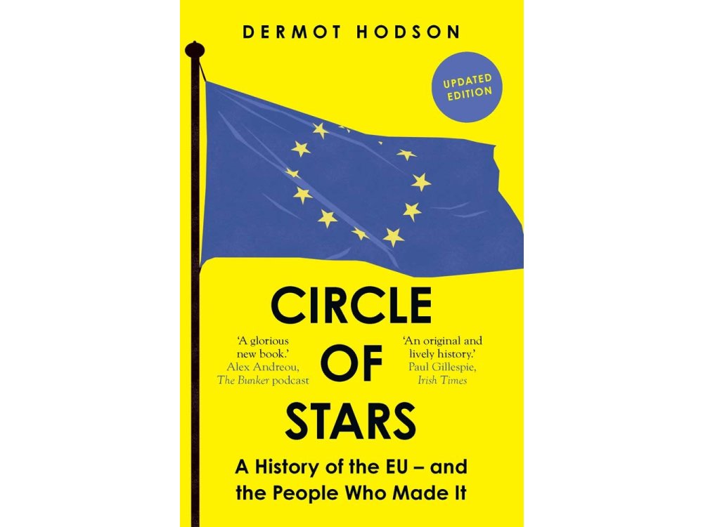 Circle of Stars: A History of the EU and the People Who Made It (Updated Edition)