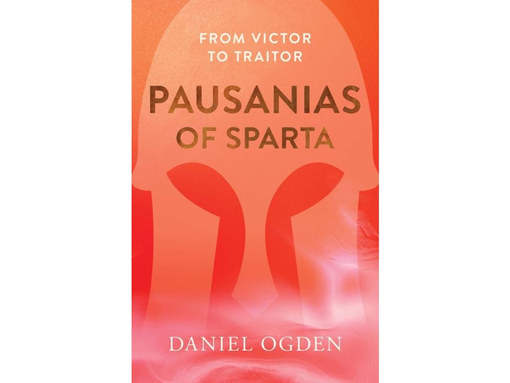 Pausanias of Sparta: From Victor to Traitor