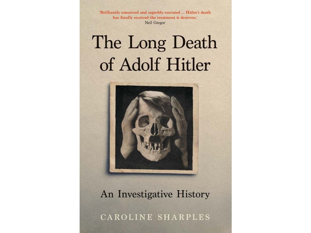 The Long Death of Adolf Hitler: An Investigative History