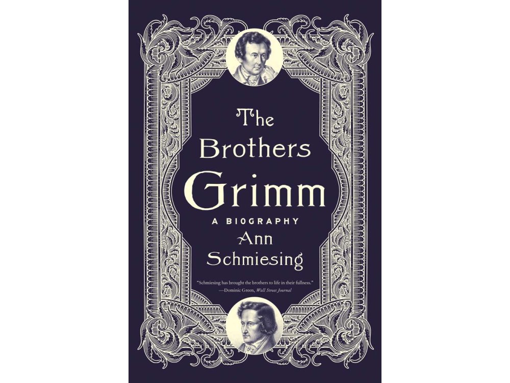 The Brothers Grimm: A Biography