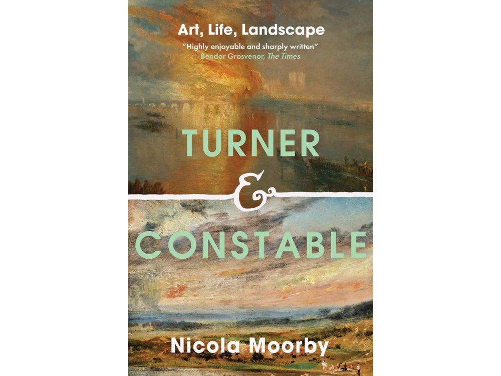 Turner and Constable: Art, Life, Landscape