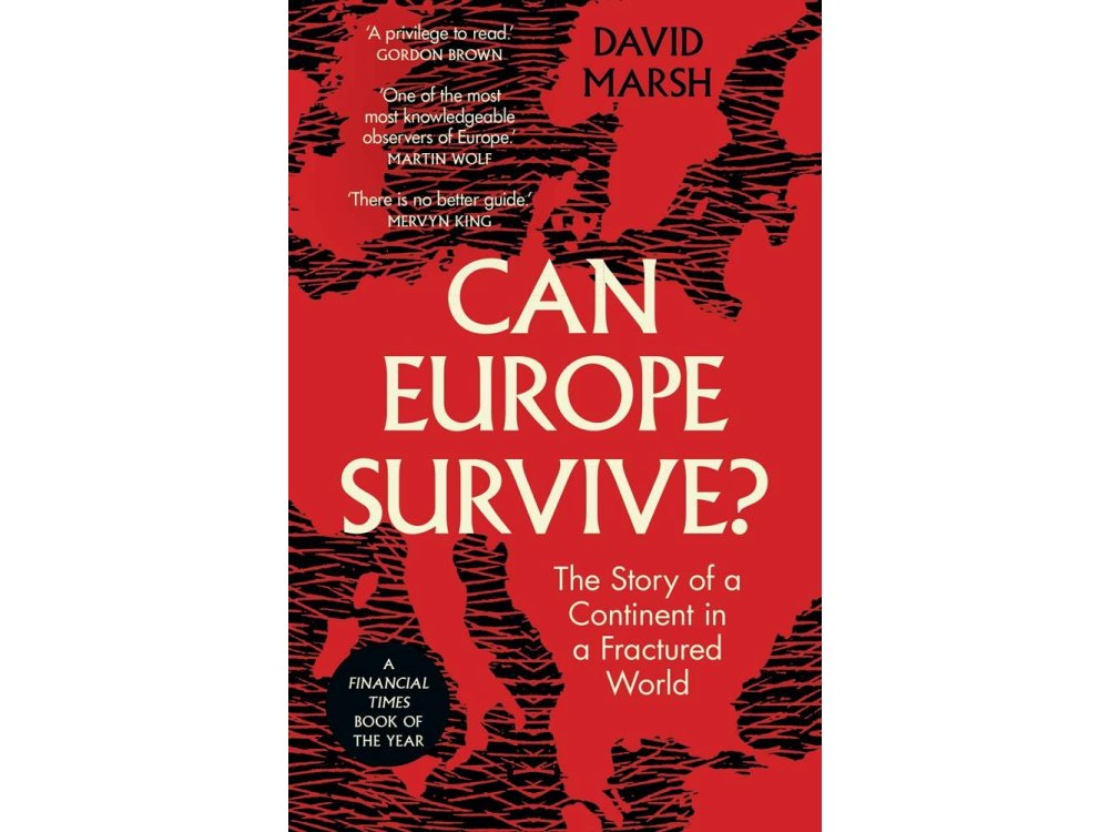 Can Europe Survive?: The Story of a Continent in a Fractured World