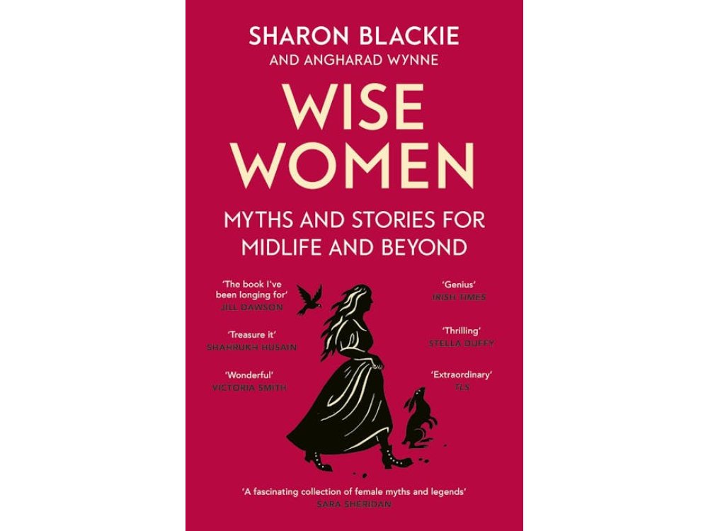 Wise Women: Myths and Stories for Midlife and Beyond