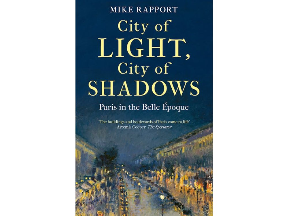 City of Light, City of Shadows: Paris in the Belle Époq