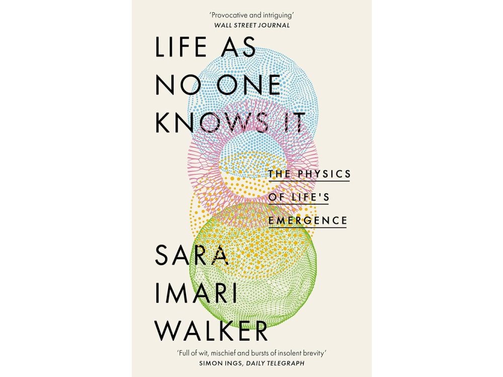 Life as No One Knows It: The Physics of Life's Emergence