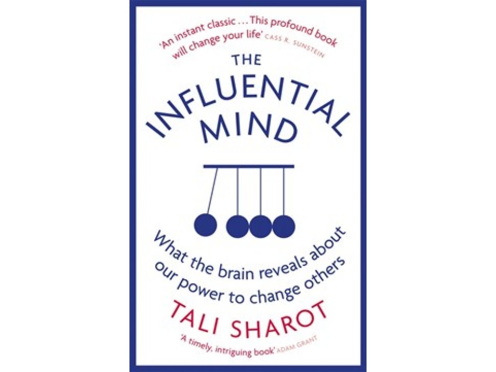 The Influential Mind: What the Brain Reveals About our Power to Change Others
