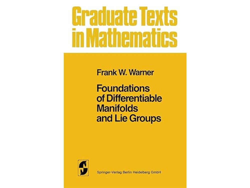 Foundations of Differentiable Manifolds and Lie Groups