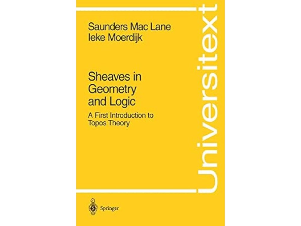 Sheaves in Geometry and Logic: A First Introduction to Topos Theory