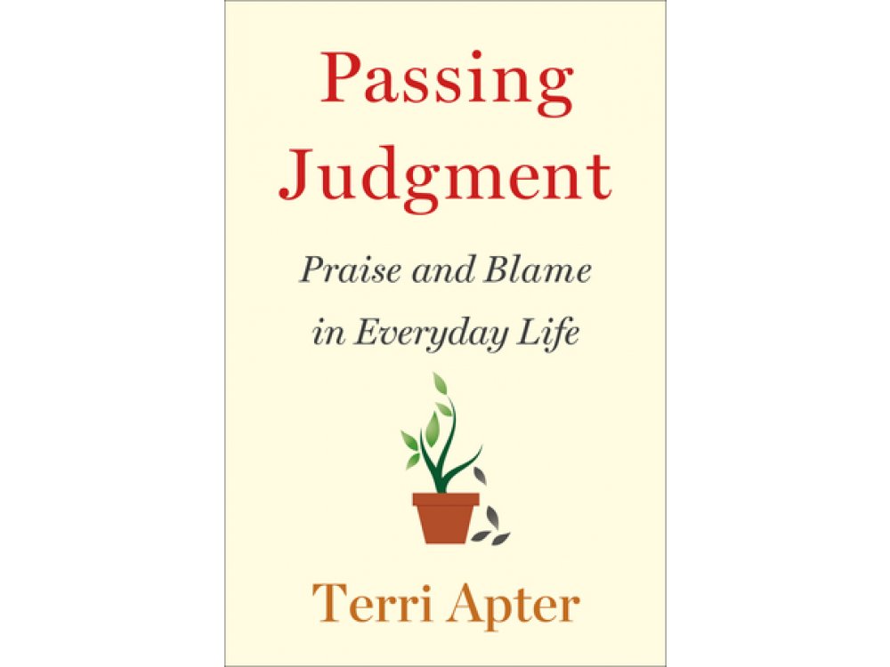 Passing Judgment: Praise and Blame in Everyday Life