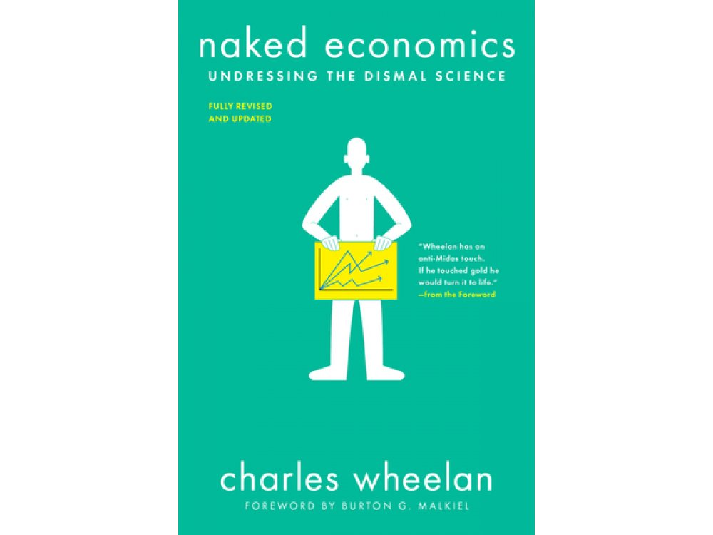 Naked Economics: Undressing the Dismal Science