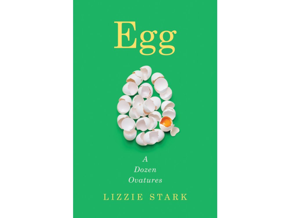 Egg: A Dozen Ovatures