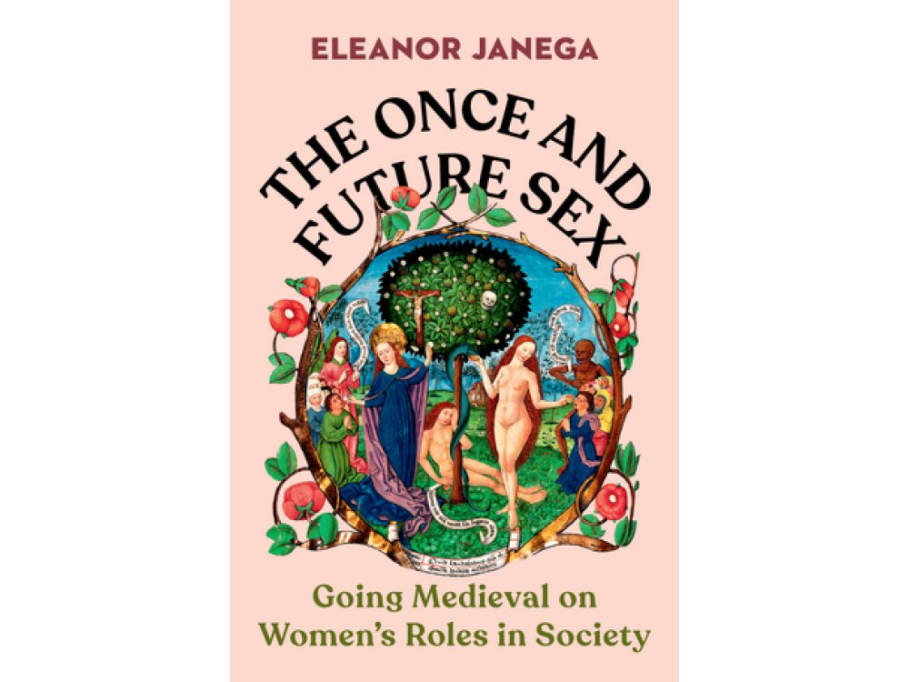 The Once And Future Sex Going Medieval On Women’s Roles In Society Bookpath