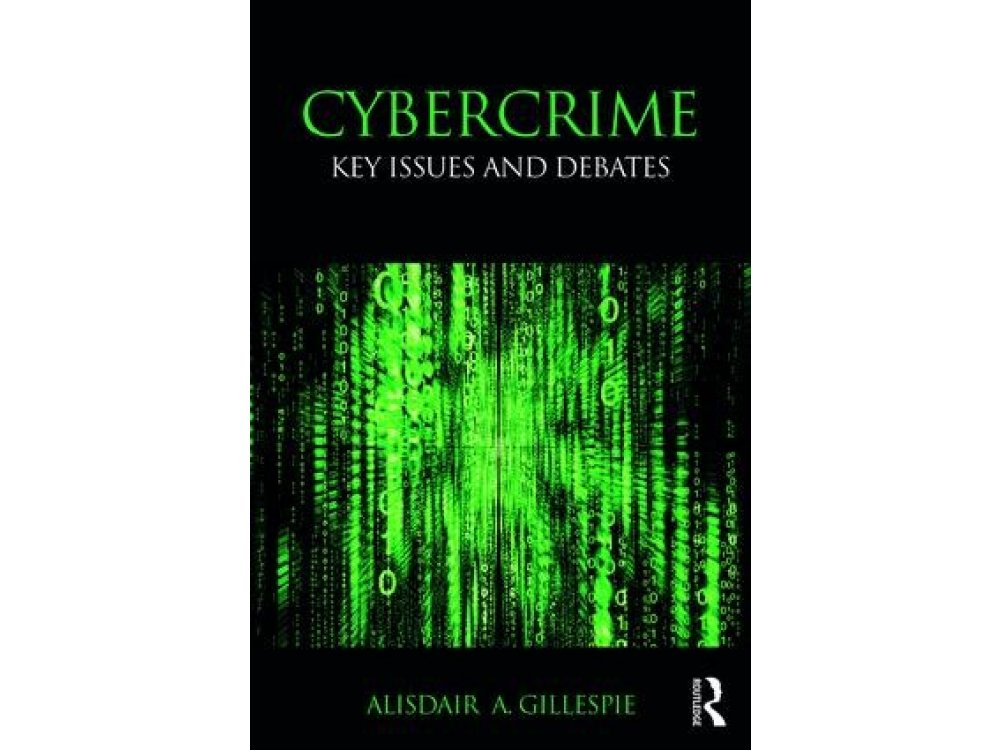 Cybercrime: Key Issues and Debates