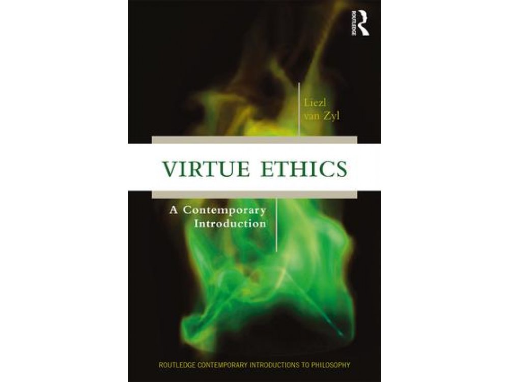 Virtue Ethics: A Contemporary Introduction