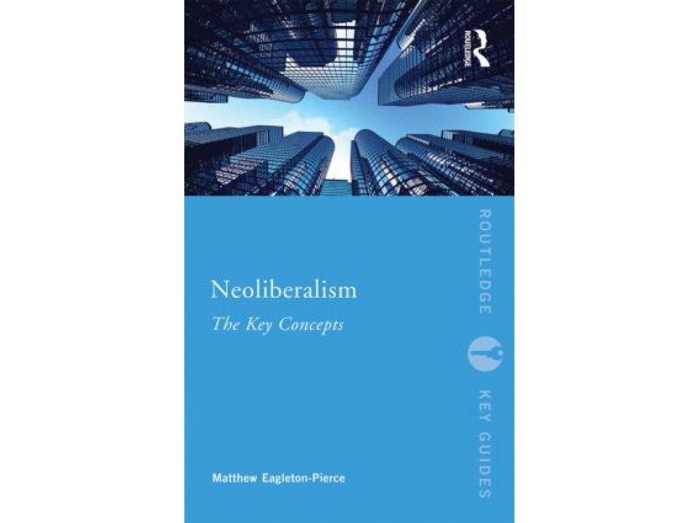 Neoliberalism: The Key Concepts