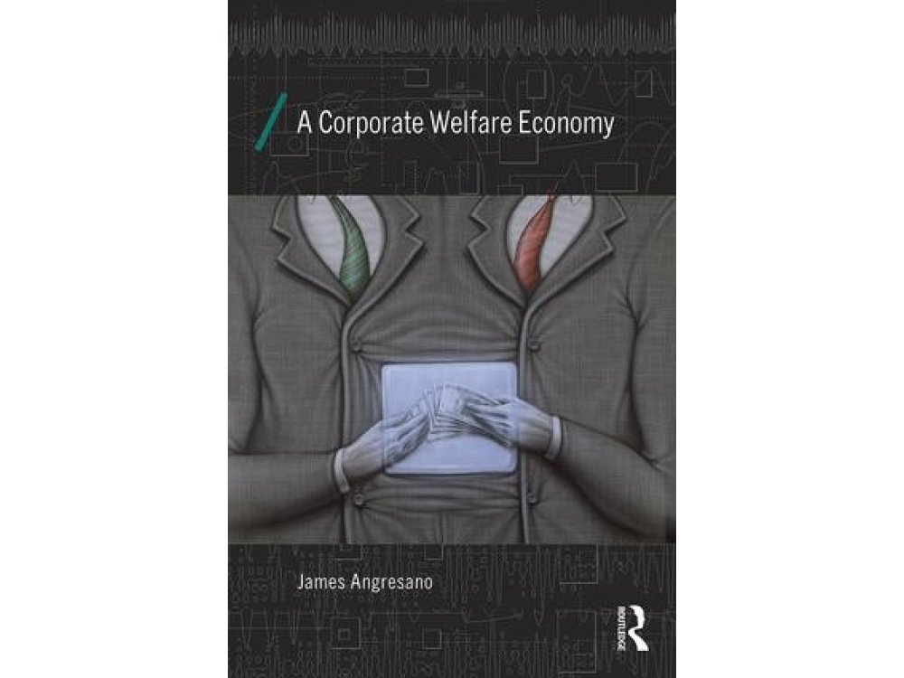 A Corporate Welfare Economy