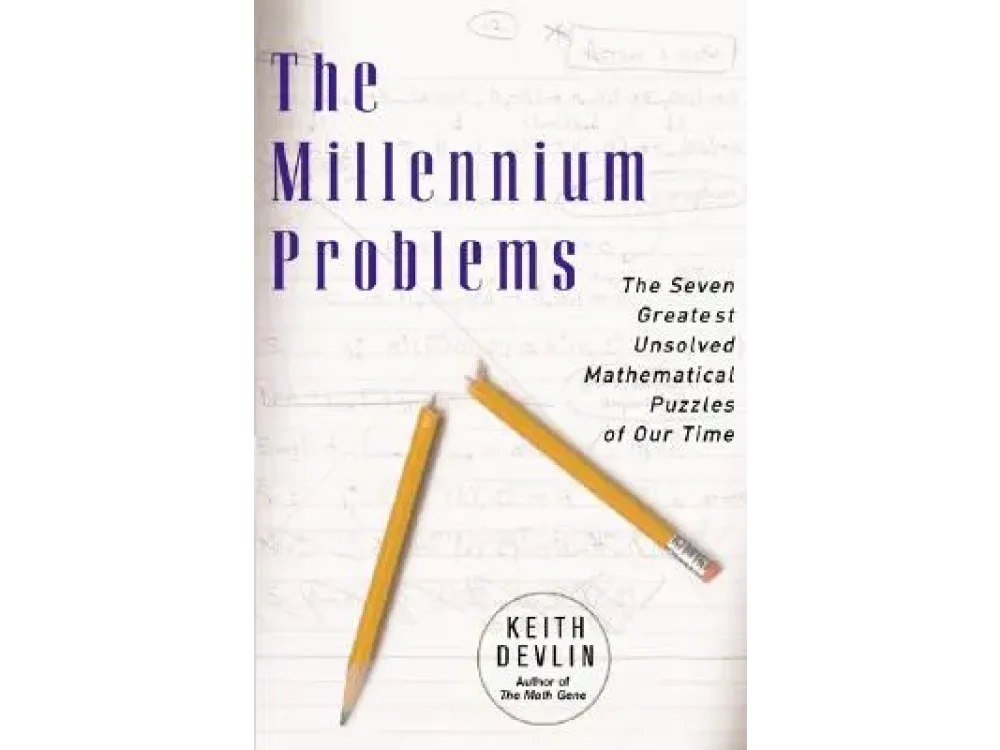 The Millennium Problems: The Seven Greatest Unsolved Mathematical Puzzles of Our Time