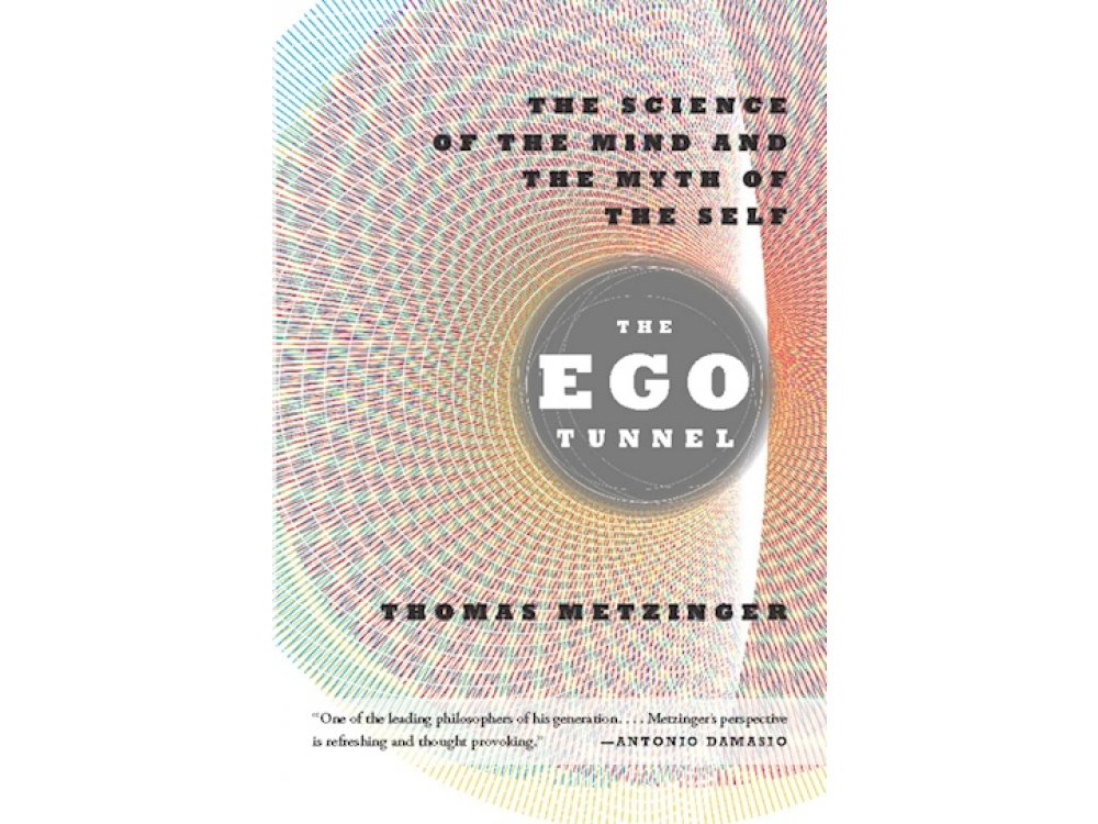 The Ego Tunnel: The Science of the Mind and the Myth of the Self