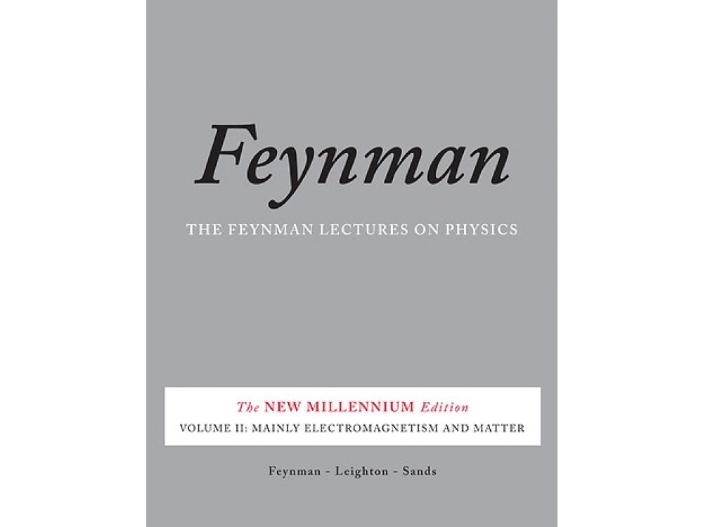 The Feynman Lectures on Physics Volume 2: Mainly Electromagneticism and Matter