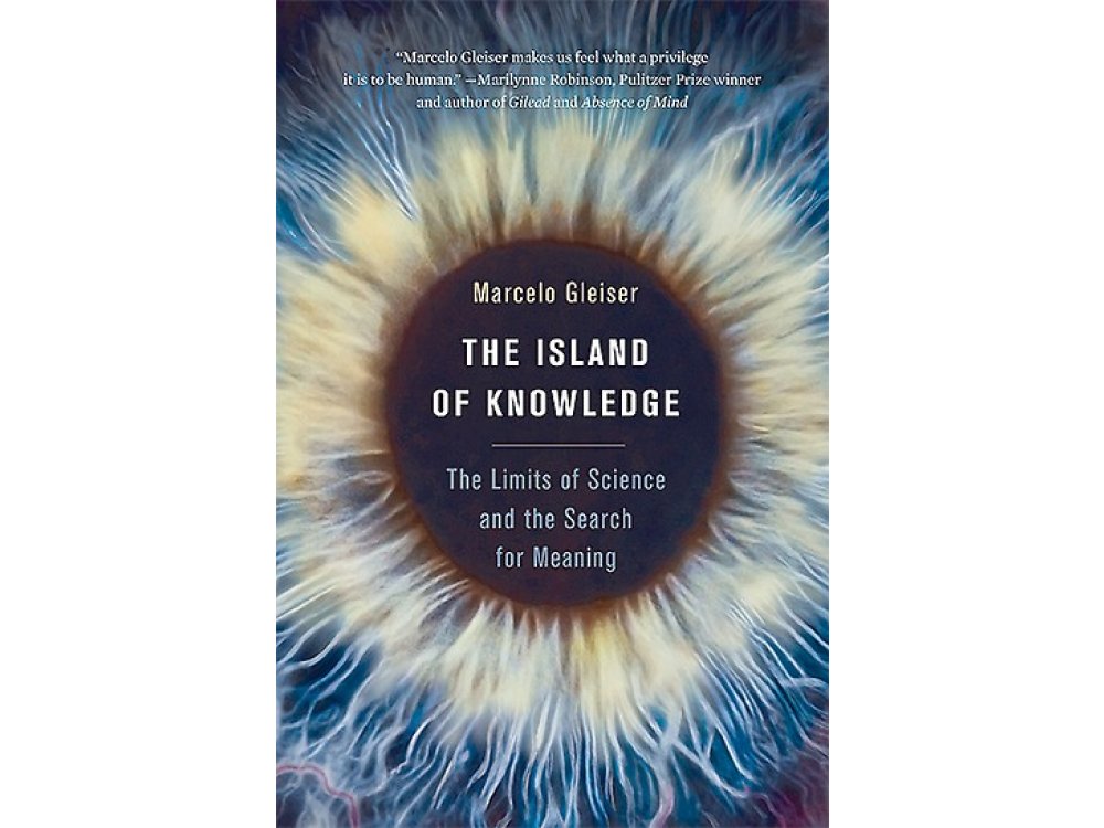The Island of Knowledge : The Limits of Science and the Search for Meaning