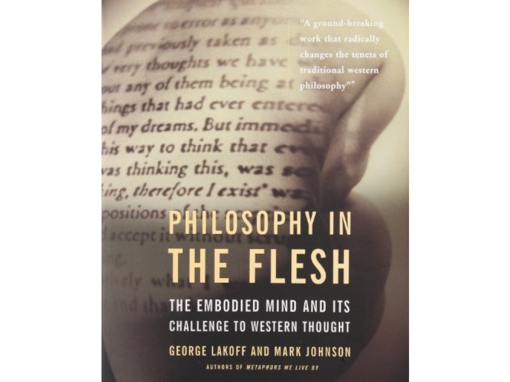 Philosophy in the Flesh: The Embodied Mind and Its Challenge to Western Thought