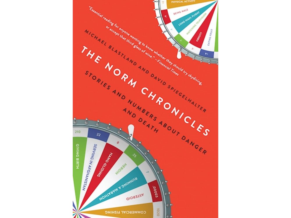 The Norm Chronicles: Stories and Numbers About Danger and Death