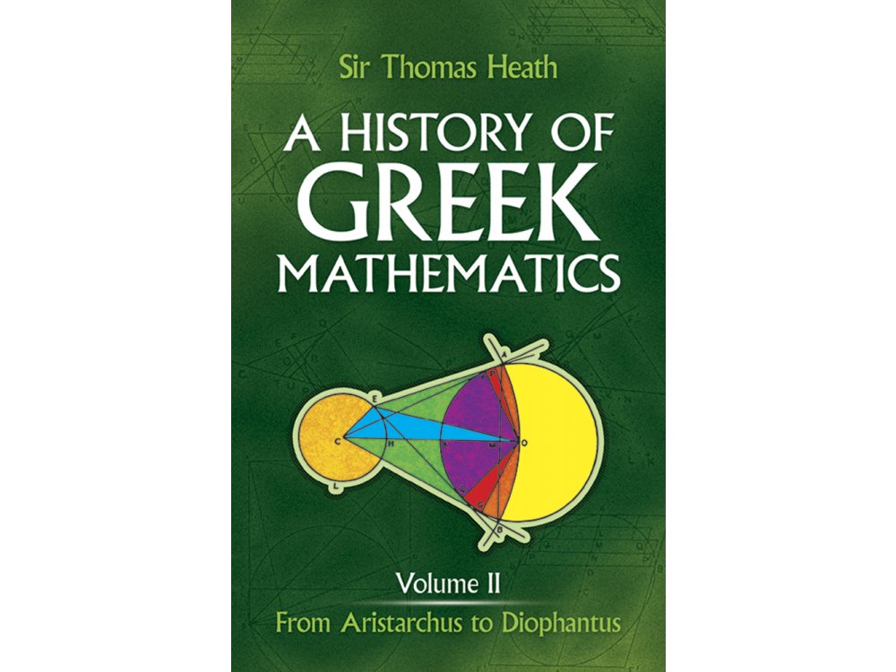 A History of Greek Mathematics Volume 2: From Aristarchus to Diophantus