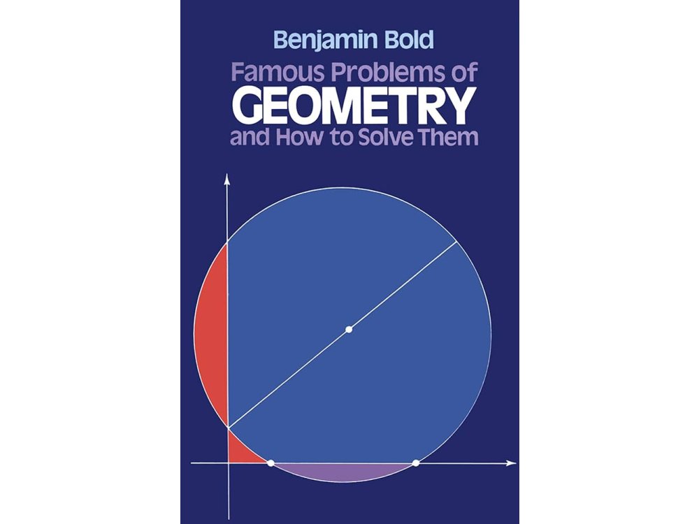 Famous Problems of Geometry and How to Solve Them