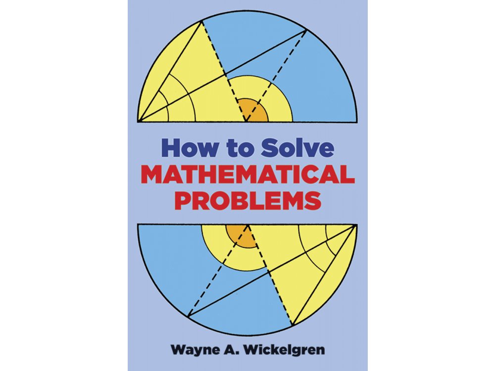 How to Solve Mathematical Problems