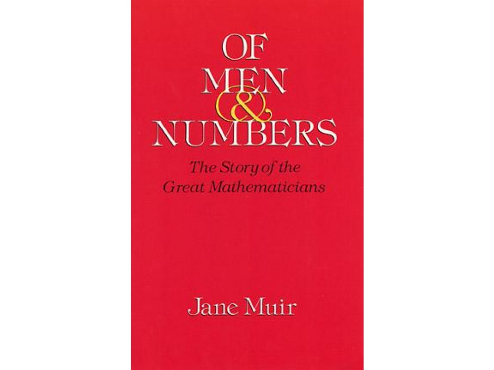 Of Men and Numbers: The Story of the Great Mathematicians