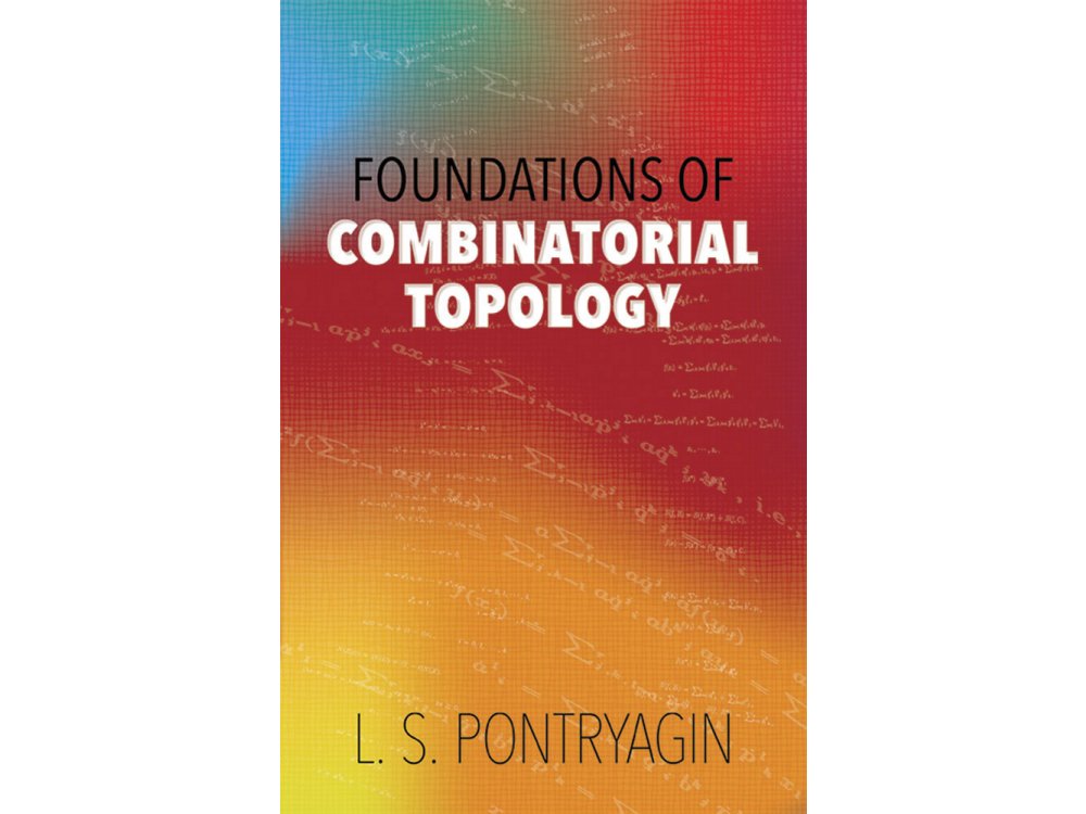 Foundations of Combinatorial Topology