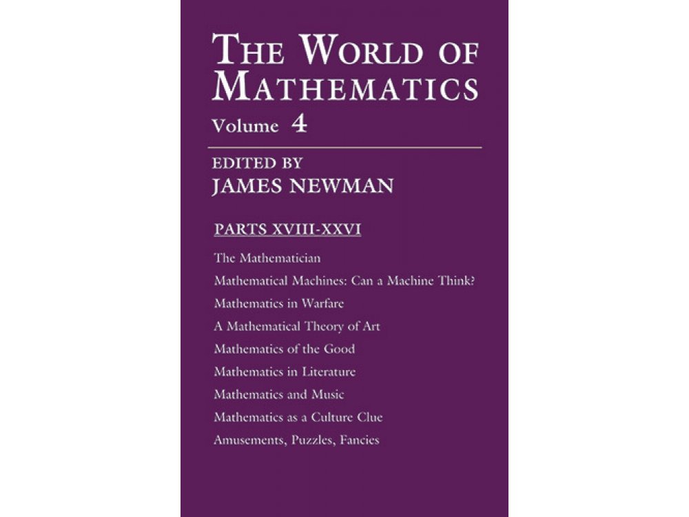 The World of Mathematics Volume 4 Parts XVIII-XXVI